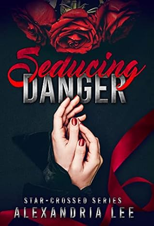 Seducing Danger (Star-Crossed, #2)