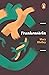 Frankenstein by Mary Wollstonecraft Shelley Frankenstein by Mary Wollstonecraft Shelley
