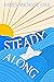 Steady Along
