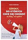Szkoły, do których chce się chodzić (są bliżej, niż myślisz)