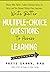 Write Better Multiple-Choice Questions to Assess Learning: Measure What Matters— Evidence-Informed Tactics for Multiple-Choice Questions
