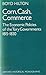 Corn, Cash, Commerce: The Economic Policies of the Tory Governments 1815-1830