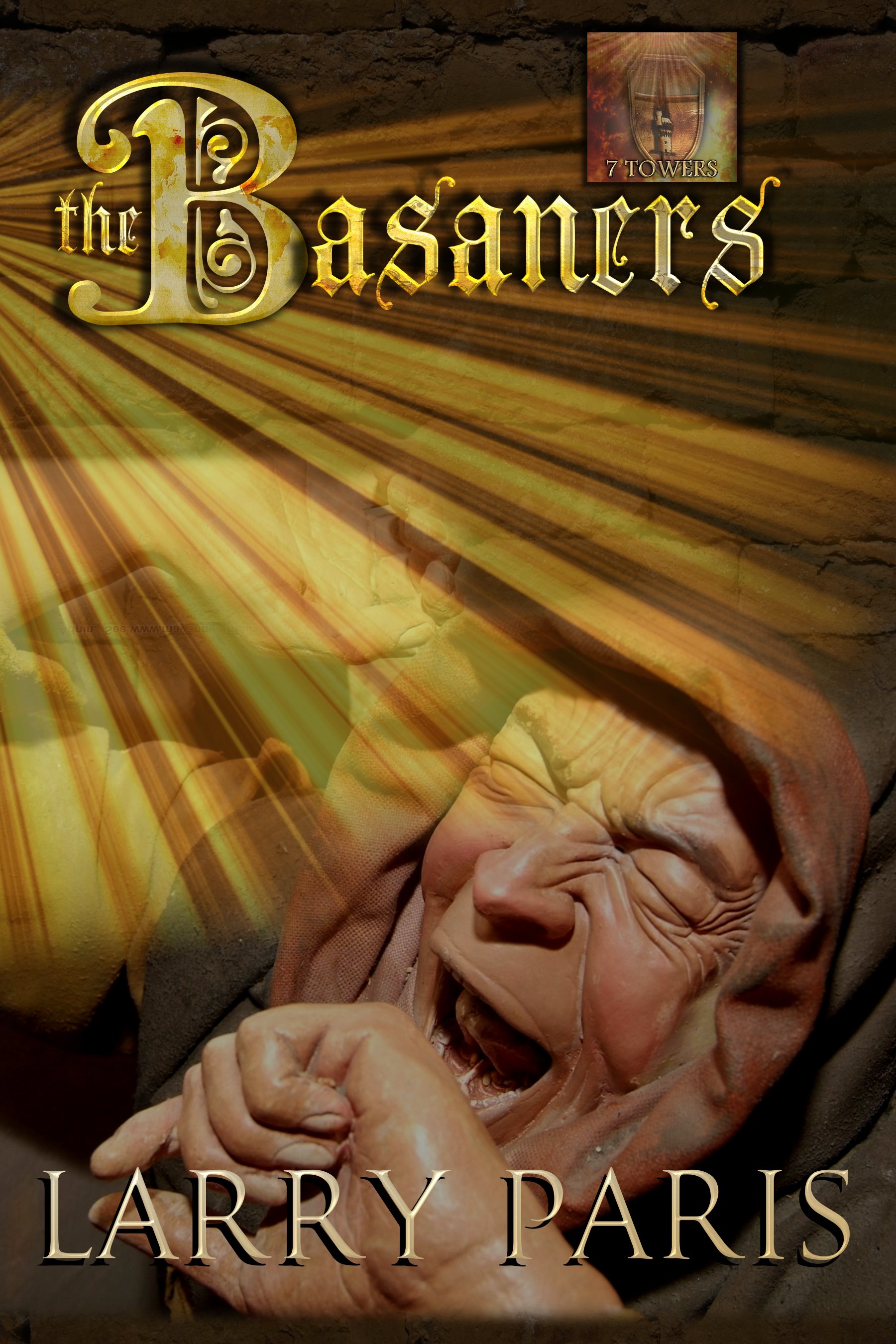 The Basaners: and the Man Who Would Not Die (The Seven Towers Book 2)