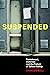 Suspended: Punishment, Viol...