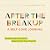 After the Breakup: A Self-Love Journal: Prompts and Practices to Help You Get Over Your Ex