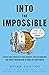 Into the Impossible by Brian Keating