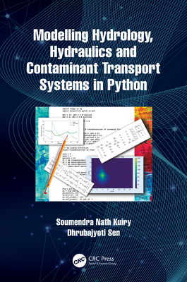 Modelling Hydrology, Hydraulics and Contaminant Transport Systems in Python (Hardcover)