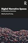 Digital Narrative Spaces: An Interdisciplinary Examination