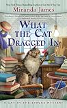 What the Cat Dragged In (Cat in the Stacks #14)
