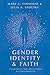 Gender Identity and Faith: Clinical Postures, Tools, and Case Studies for Client-Centered Care (Christian Association for Psychological Studies Books)