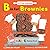 B Is for Brownies: An ABC B...
