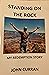 Standing on the Rock — My R...