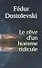 Le Rêve d'un homme ridicule by Fyodor Dostoevsky