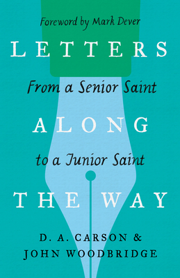 Letters Along the Way: From a Senior Saint to a Junior Saint