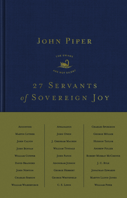 27 Servants of Sovereign Joy: Faithful, Flawed, and Fruitful (Hardcover)
