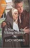 A Nun for the Viking Warrior (Harlequin Historical)