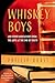 Whiskey Boys: And Other Med...