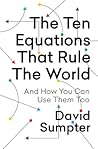 Ten Equations That Rule the World by David Sumpter