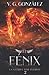 El Fénix: La guerra por Egoreo (Spanish Edition)