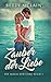 Zauber der Liebe (Die Magie der Liebe 1) (German Edition)