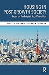 Housing in Post-Growth Society: Japan on the Edge of Social Transition (Explorations in Housing Studies)