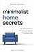 Minimalist Home Secrets - S...