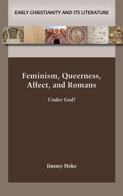 Feminism, Queerness, Affect, and Romans: Under God?