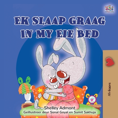 I Love to Sleep in My Own Bed (Afrikaans Children's Book) (Afrikaans Bedtime Collection) (Afrikaans Edition)