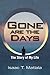 Gone are the Days: The Story of My Life