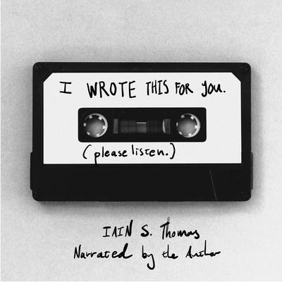 I Wrote This for You: Please Listen (Audiobook)