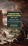 Memoirs from Beyond the Grave by François-René de Chateaubriand