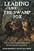 Leading Like the Swamp Fox: The Leadership Lessons of Francis Marion
