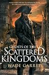 Ghosts of the Scattered Kingdoms Ghosts of the Scattered Kingdoms