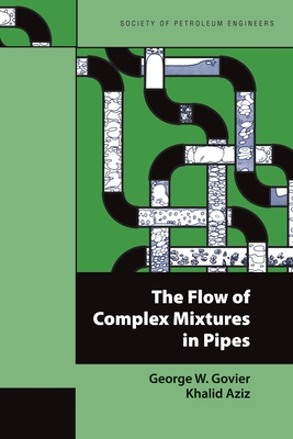 The Flow of Complex Mixtures in Pipes (Paperback)