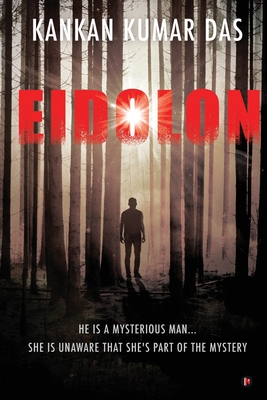 Eidolon: He Is A Mysterious Man... She Is Unaware That She's Part of the Mystery