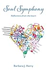 Soul Symphony: Reflections from the Heart
