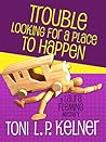 Trouble Looking for a Place to Happen: A Laura Fleming Mystery