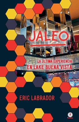 Jaleo: La última experiencia en Lake Buena Vista (Spanish Edition)