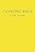 Catatonic Smile