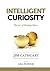 Intelligent Curiosity: The ...