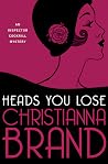Heads You Lose by Christianna Brand