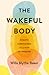 The Wakeful Body: Somatic M...