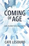 Coming of Age: Our Journey into Adulthood Coming of Age: Our Journey into Adulthood
