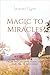 Magic to Miracles: From Wit...