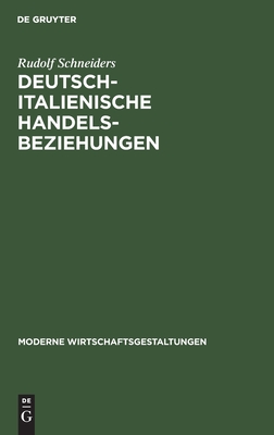 Deutsch-italienische Handelsbeziehungen (Moderne Wirtschaftsgestaltungen, 8) (German Edition)