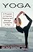 Yoga: Increase Your Brain Power With Yoga and Slow Down Brain (A Program to Improve Balance and Manage Symptoms of Pain)