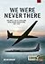 We Were Never There by Kevin    Wright
