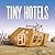 Tiny Hotels