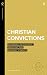 Christian Convictions by Chad Ragsdale Christian Convictions by Chad Ragsdale