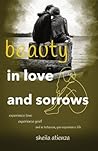 Beauty in Love and Sorrows by Sheila Atienza